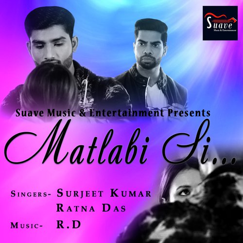 Matlabi Si by Surjeet Kumar, Ratna Das - Download on PagalFree