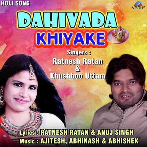 Dahivada Khiyake by Ratnesh Ratan, Khushboo Uttam - Download on PagalFree