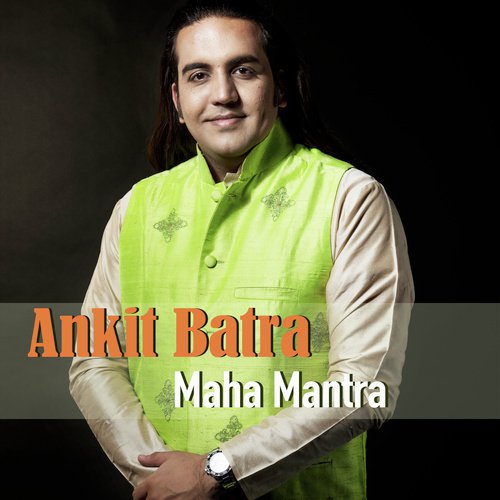 Maha Mantra by Ankit Batra - Download on PagalFree