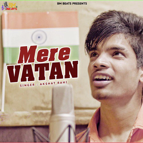 Mere Vatan by Akshat Rahi - Download on PagalFree