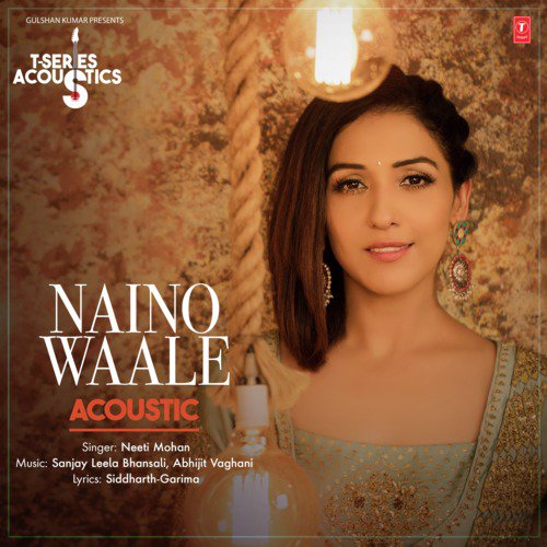 Naino Waale Acoustic (From T-Series Acoustics) by Sachin-Jigar - Download on PagalFree