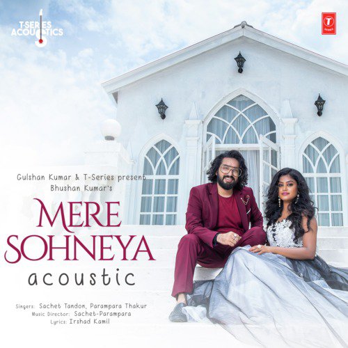 Mere Sohneya Acoustic (From T-Series Acoustics) by Sachin-Jigar - Download on PagalFree