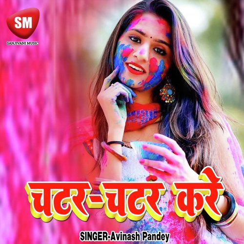 Chatar Chatar Kare by Avinash Pandey - Download on PagalFree