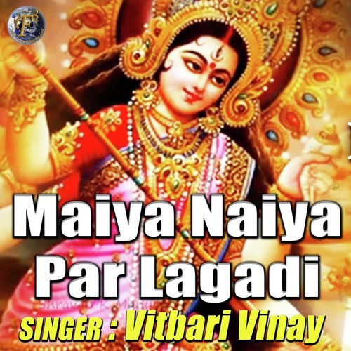 Maiya Naiya Par Lagadi by Vitbari Vinay - Download on PagalFree