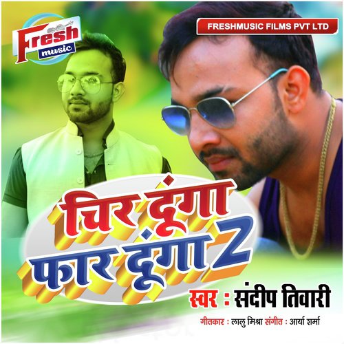 Cheer Dunga Faar Dunga by Sandeep Tiwari - Download on PagalFree