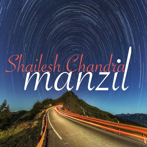 Manzil by Shailesh Chandra - Download on PagalFree