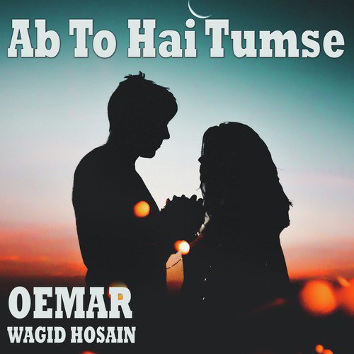Ab To Hai Tumse by Oemar amp Wagid Hosain - Download on PagalFree