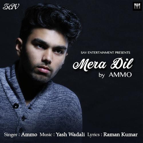 Mera Dil by Ammo - Download on PagalFree