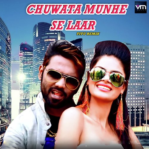Chuwata Munhe Se Laar by Titu Remix - Download on PagalFree