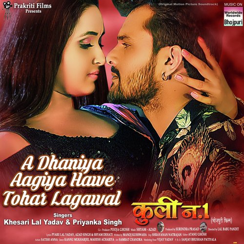 A Dhaniya Aagiya Hawe Tohar (From Coolie No 1) by Khesari Lal Yadav, Priyanka Singh, Shyam Dehati, Azad Singh - Download on PagalFree