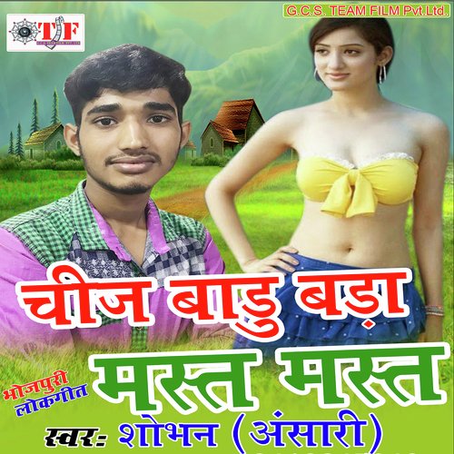 Chij Badu Bda Mast Mast by Sobhan - Download on PagalFree