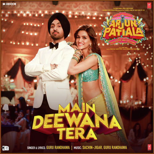 Main Deewana Tera (From Arjun Patiala) by Guru Randhawa, Sachin-Jigar - Download on PagalFree