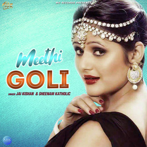 Meethi Goli by Jai Kishan, Sheenam Katholic - Download on PagalFree