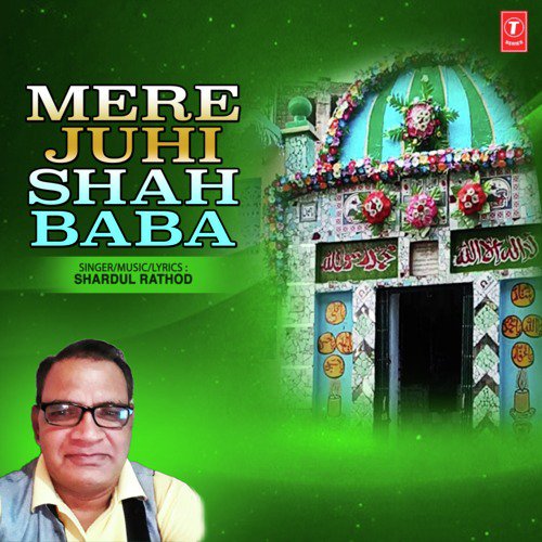 Mere Juhi Shah Baba by Shardul Rathod - Download on PagalFree