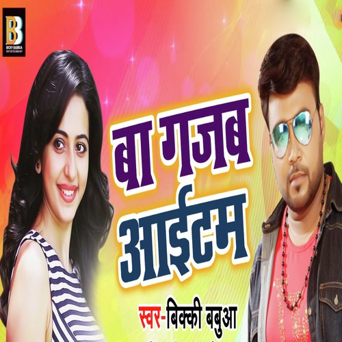 Ba Gajab Item by Bicky Babbua - Download on PagalFree