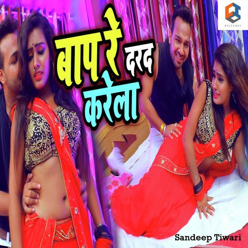 Bap Re Darad Karela by Sandeep Tiwari - Download on PagalFree