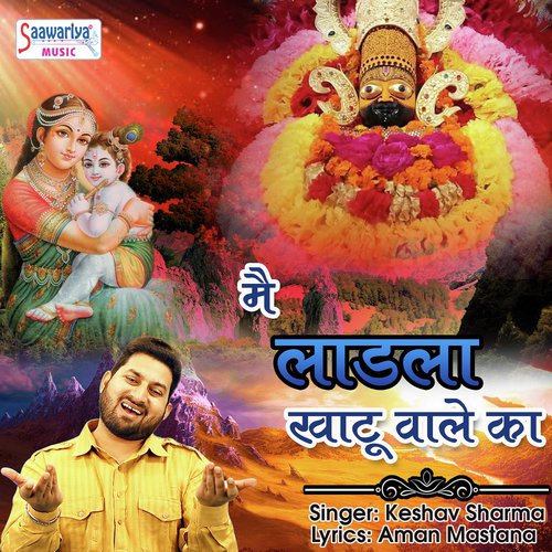 Main Laadla Khatu Wale Ka by Keshav Sharma - Download on PagalFree