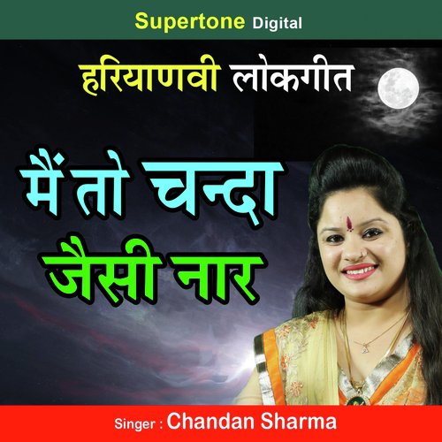 Mein Toh Chanda Jaisi Naar by Chandan Sharma - Download on PagalFree
