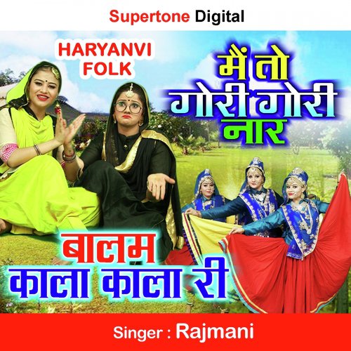 Main to Gori Gori Naar Balam Kala Kala Ri by Rajmani - Download on PagalFree