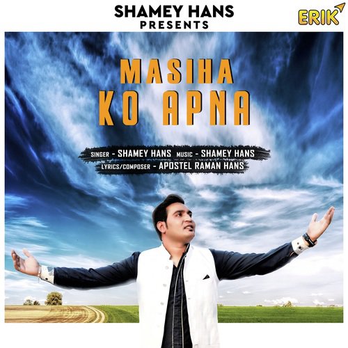 Masiha Ko Apna by Shamey Hans - Download on PagalFree