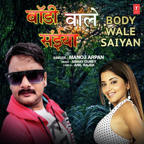 Body Wale Saiyan by Abhay Dubey, Manoj Arpan - Download on PagalFree
