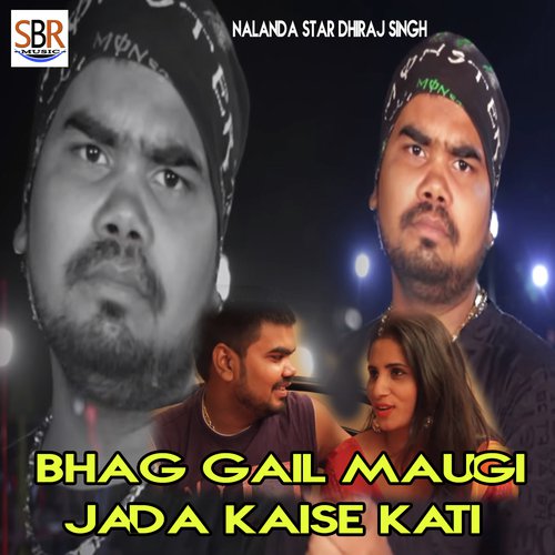 Bhag Gail Maugi Jada Kaise Kati by Nalanda Star Dhiraj Singh - Download on PagalFree