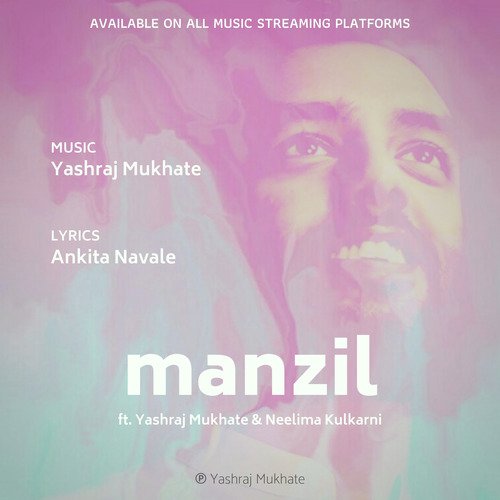 Manzil by Yashraj Mukhate, Neelima Kulkarni - Download on PagalFree