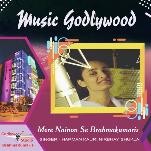 Mere Nainon Se Brahmakumaris by Harman Kaur, Nirbhay Shukla - Download on PagalFree
