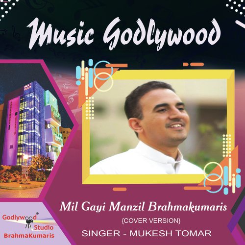 Mil Gayi Manzil Brahmakumaris by Mukesh Tomar - Download on PagalFree