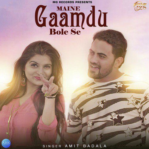 Maine Gaamdu Bole Se by Amit Badala - Download on PagalFree