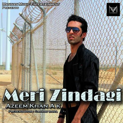 Meri Zindagi by Azeem Khan A k - Download on PagalFree