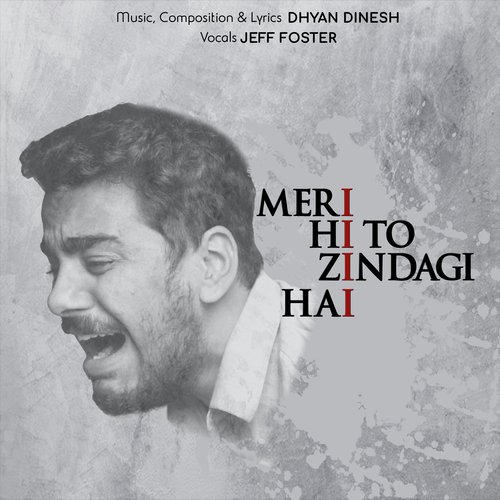 Meri Hi To Zindagi Hai by Jeff Foster, Dhyan Dinesh - Download on PagalFree