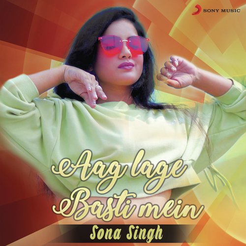 Aag Lage Basti Mein by Sona Singh - Download on PagalFree