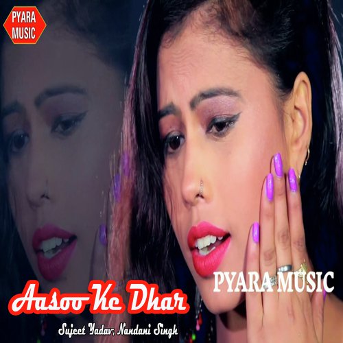 Aasoo Ke Dhar by Sujeet Yadav, Nandani Singh - Download on PagalFree
