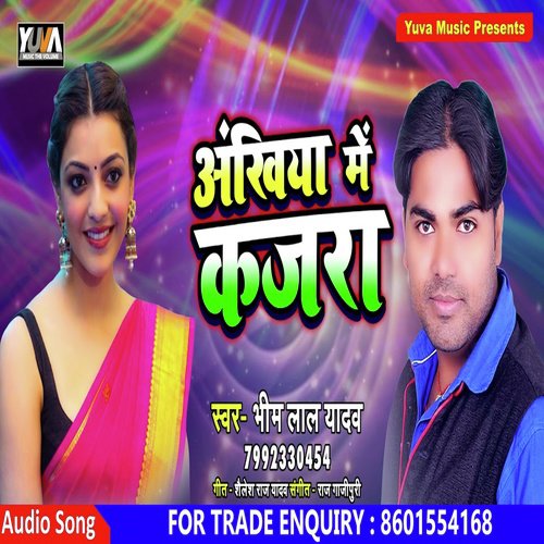 Ankhiya me Kajra by Bhim Lal Yadav - Download on PagalFree