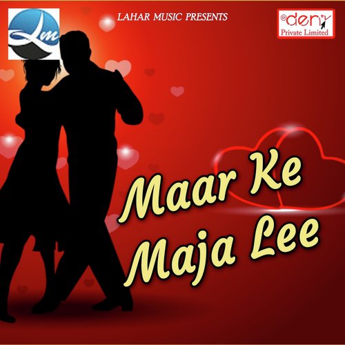 Maar Ke Maja Lee by Various Artists - Download on PagalFree