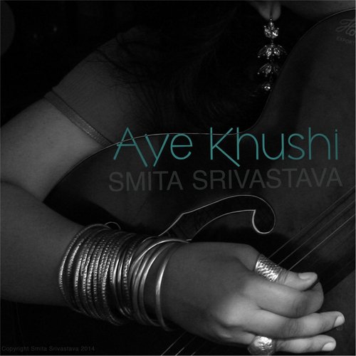 Aye Khushi by Smita Srivastava - Download on PagalFree