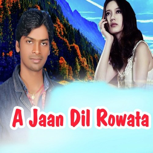 A Jaan Dil Rowata by Arya Vivek - Download on PagalFree