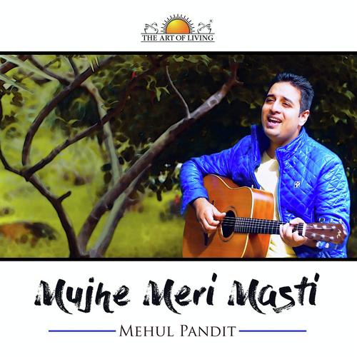 Mujhe Meri Masti by Mehul Pandit - Download on PagalFree