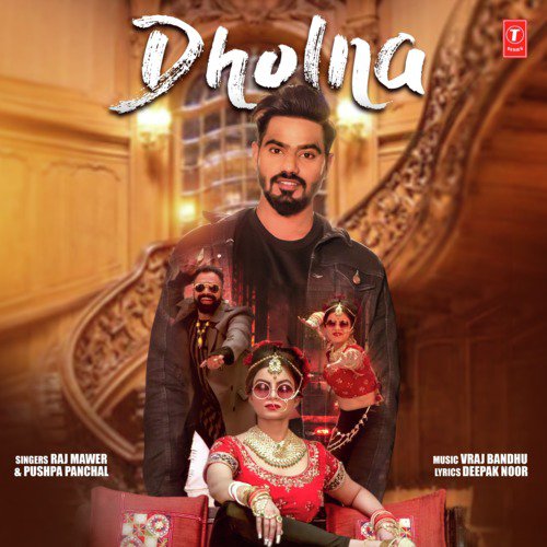 Dholna by Mohini Patel, Raj Mawer - Download on PagalFree