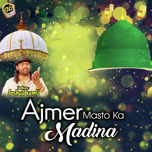Ajmer Masto Ka Madina by Arshad Kaamli Qawwal - Download on PagalFree