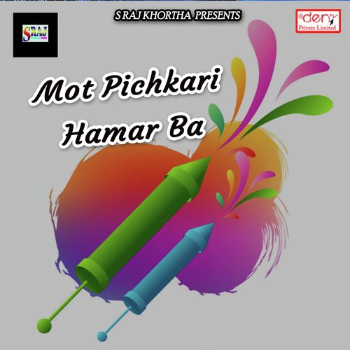 Mot Pichkari Hamar Ba by Various Artists - Download on PagalFree