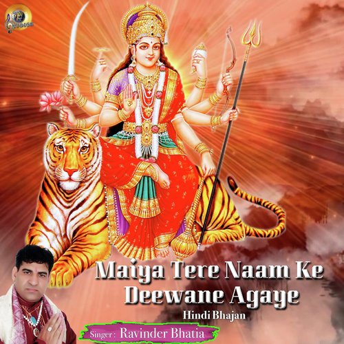 Maiya Tere Naam Ke Deewane Agaye by Ravinder Bhatia - Download on PagalFree