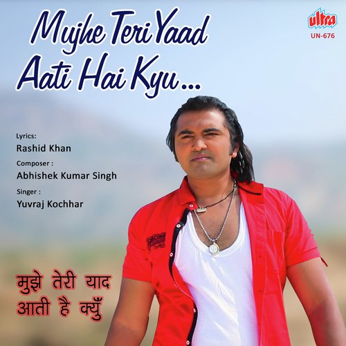 Mujhe Teri Yaad Aati Hai Kyu by Abhishek Kumar Singh - Download on PagalFree