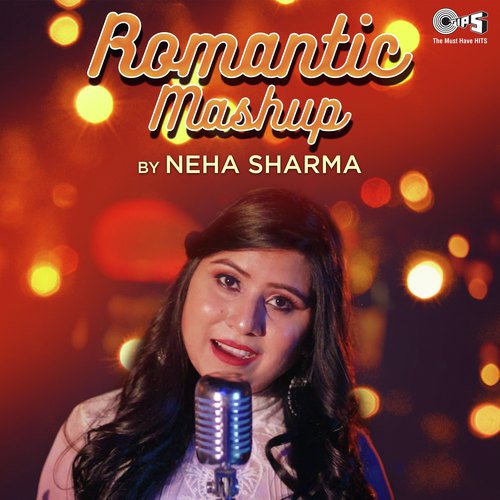 Romantic Mashup Cover By Neha Sharma by Dicom Pathak - Download on PagalFree