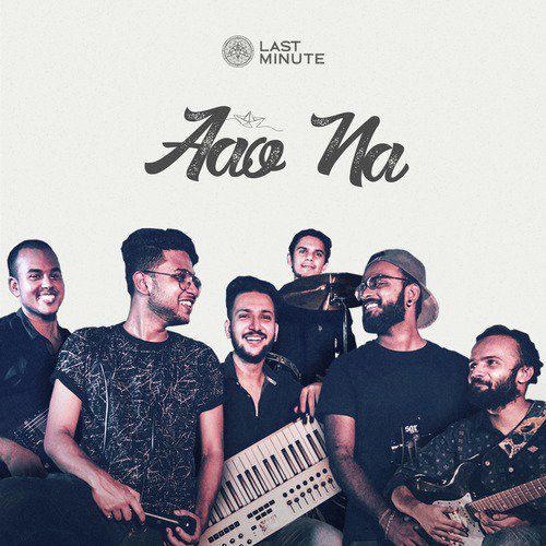 Aao Na by Last Minute India - Download on PagalFree