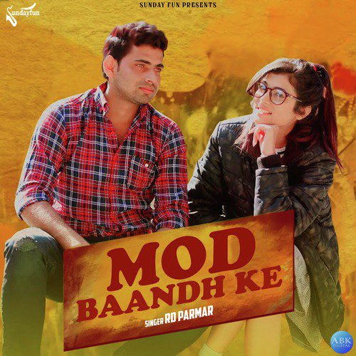 Mod Baandh Ke by RD Parmar - Download on PagalFree