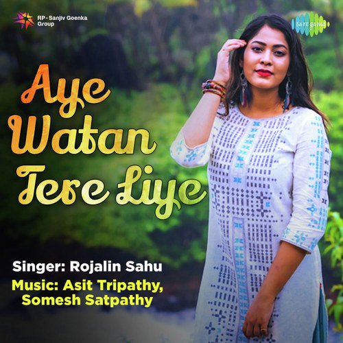 Aye Watan Tere Liye by Rojalin Sahu - Download on PagalFree