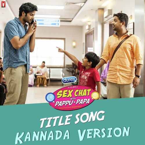 Sex Chat with Pappu  Papa - Kannada Version by Sunandan, Sathish - Download on PagalFree