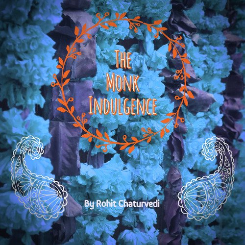 Monk Indulgence by Rohit Chaturvedi, Natazja - Download on PagalFree